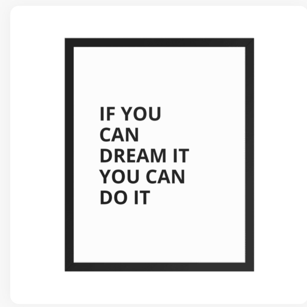 A4 print in black frame if you can dream it you can do it